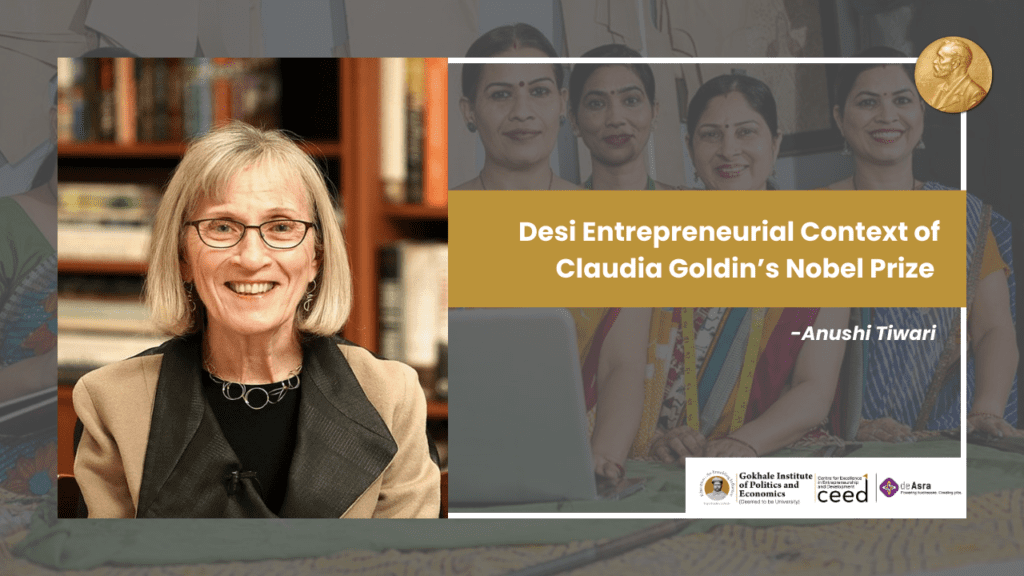 Desi Entrepreneurial Context of Claudia Goldin’s Nobel Prize